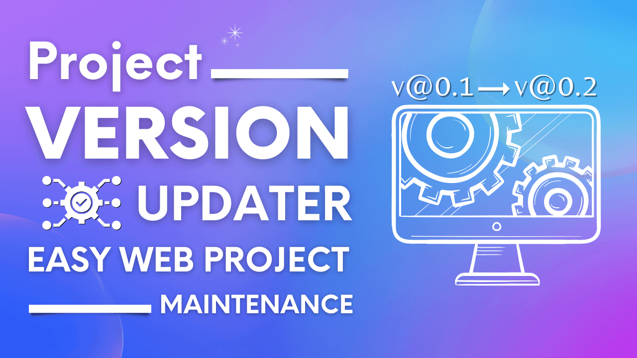 Auto version updater for web project - Web Project Management & Maintenance